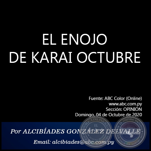 EL ENOJO DE KARAI OCTUBRE - Por ALCIBADES GONZLEZ DELVALLE - Domingo, 04 de Octubre de 2020